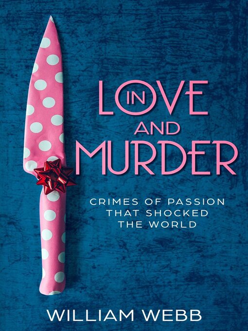 Title details for In Love and Murder by William Webb - Available
